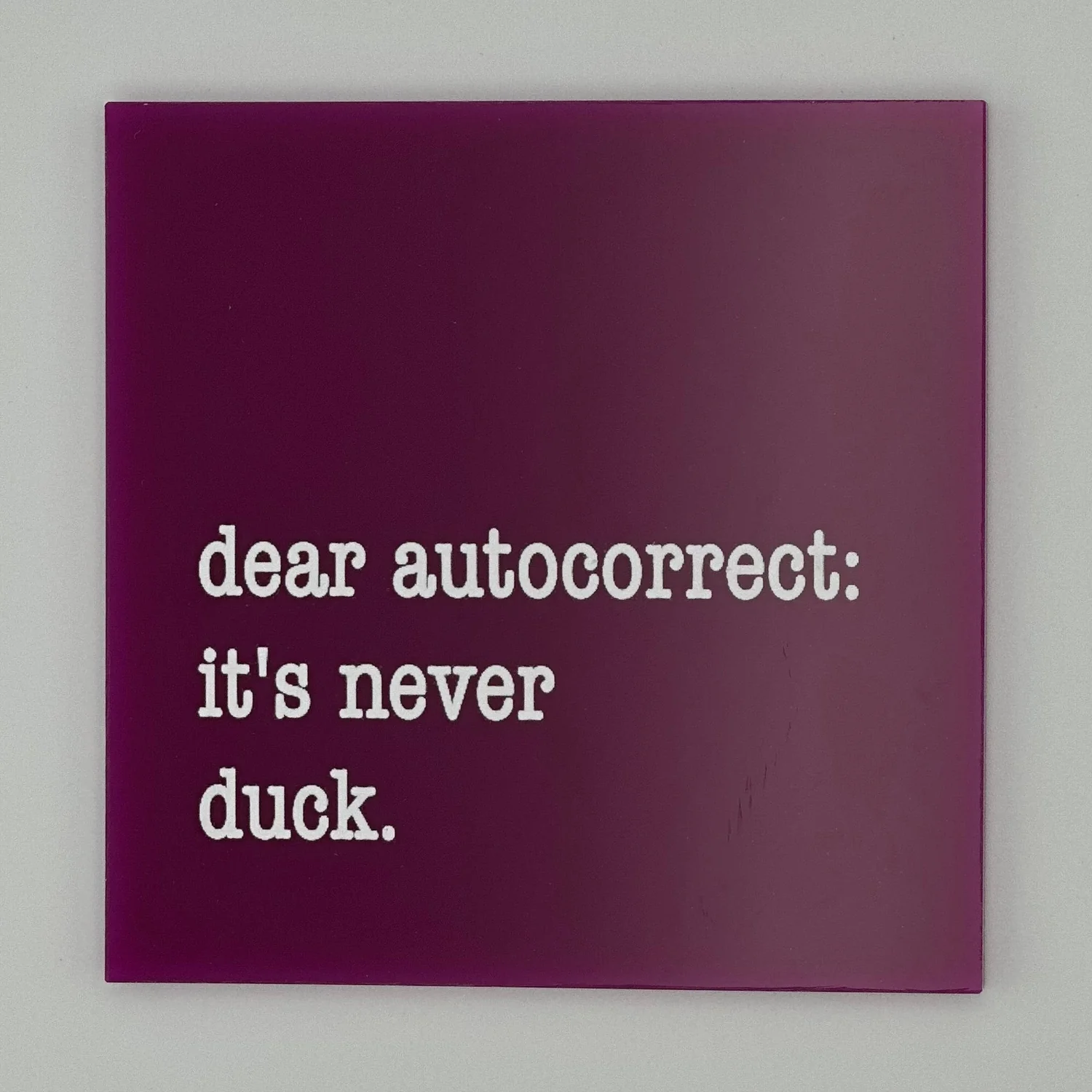 Dear Autocorrect Acrylic Block