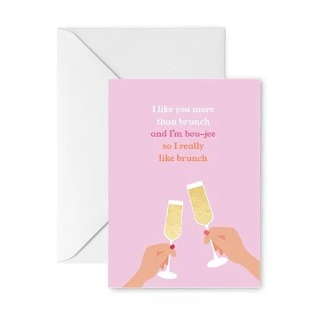 Greeting Card - Like You More Than Brunch