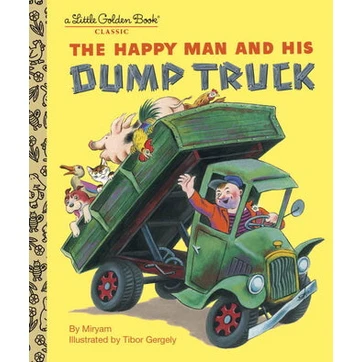 The Happy Man and His Dump Truck